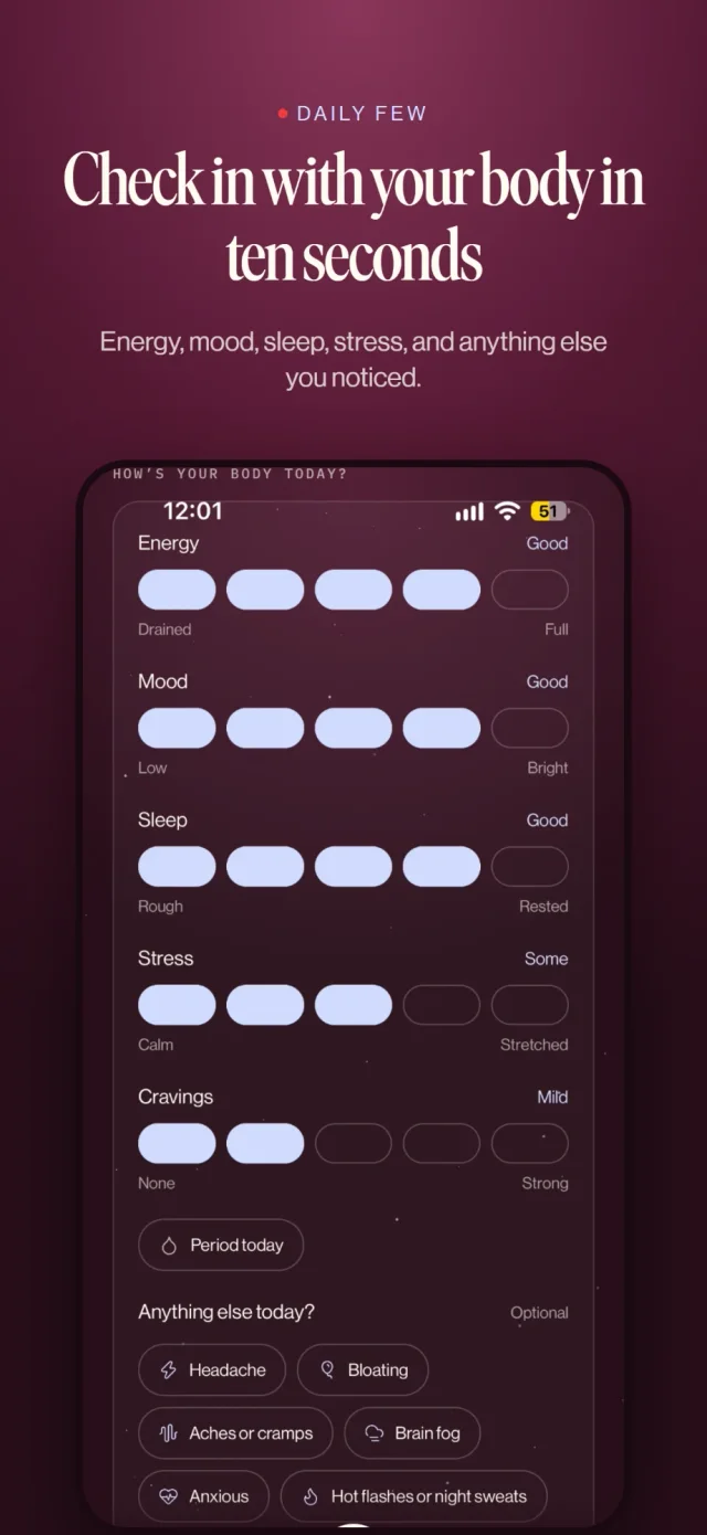 Daily Few app: Check in with your body in ten seconds. Energy, mood, sleep, stress, and anything else you noticed.